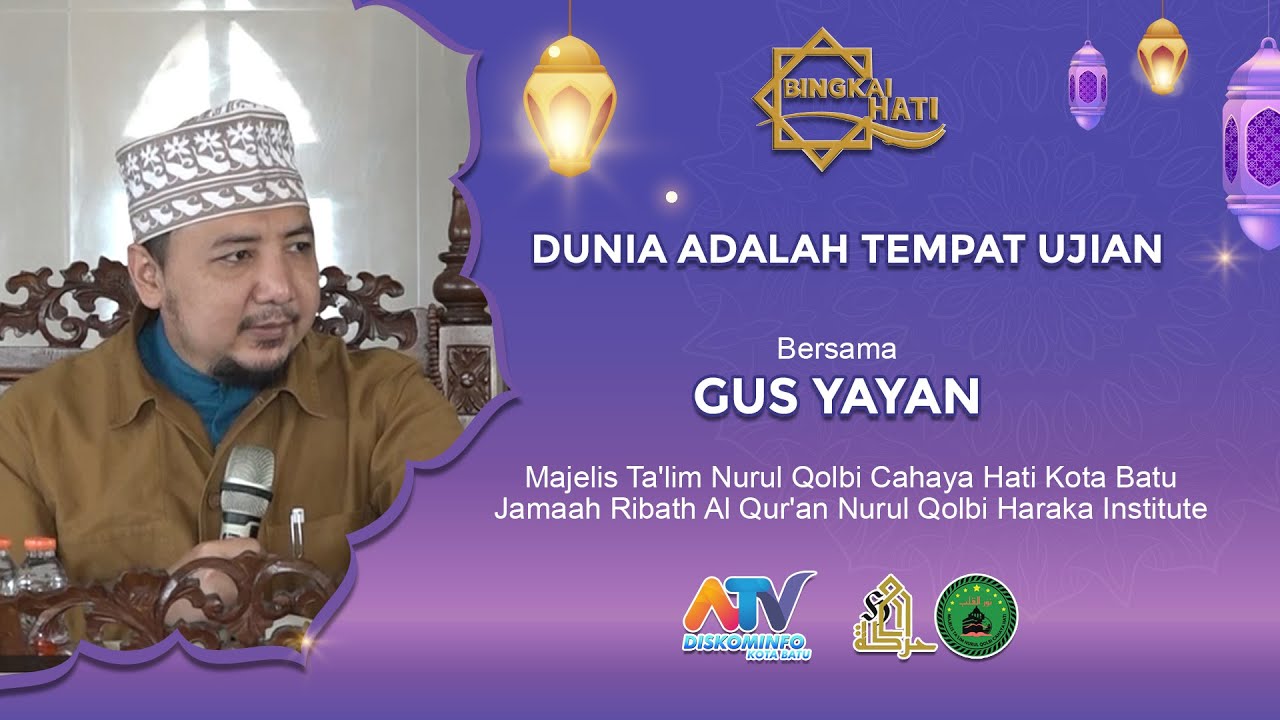 DUNIA ADALAH TEMPAT UJIAN | GUS YAYAN | PENGAJIAN RUTIN NURUL QOLBI | 22 OKTOBER 2023