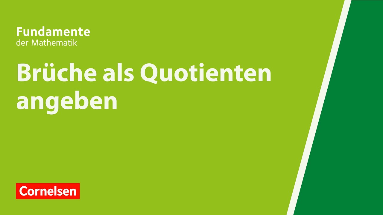 Br&uuml;che als Quotienten angeben | Fundamente der Mathematik | Erkl&auml;rvideo