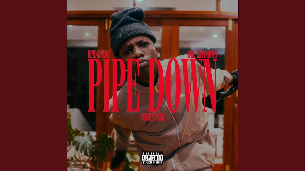 PIPE DOWN FREESTYLE