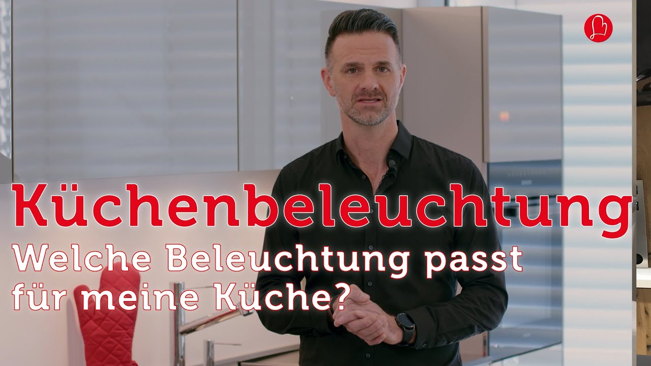 Küchenbeleuchtung: Welche Beleuchtung passt für meine Küche?