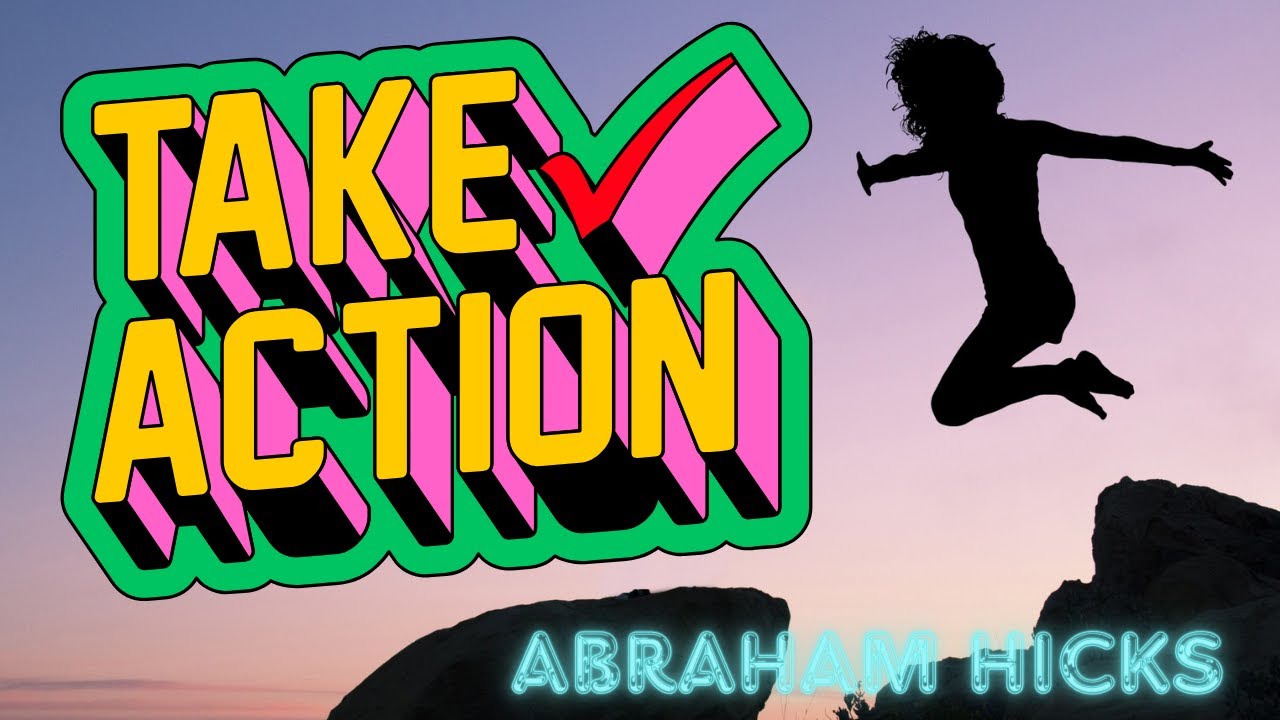 ❤️ABRAHAM HICKS😘 ~ IS TAKING ACTION NECESSARY AT ALL? 🌈(ANIMATED) ~ 🙂