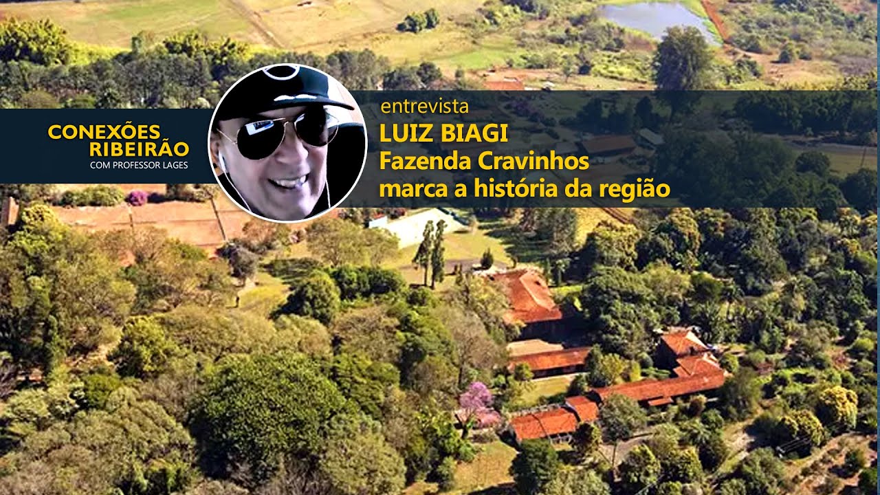 Luiz Biagi | Fazenda Cravinhos marca a hist&oacute;ria da regi&atilde;o