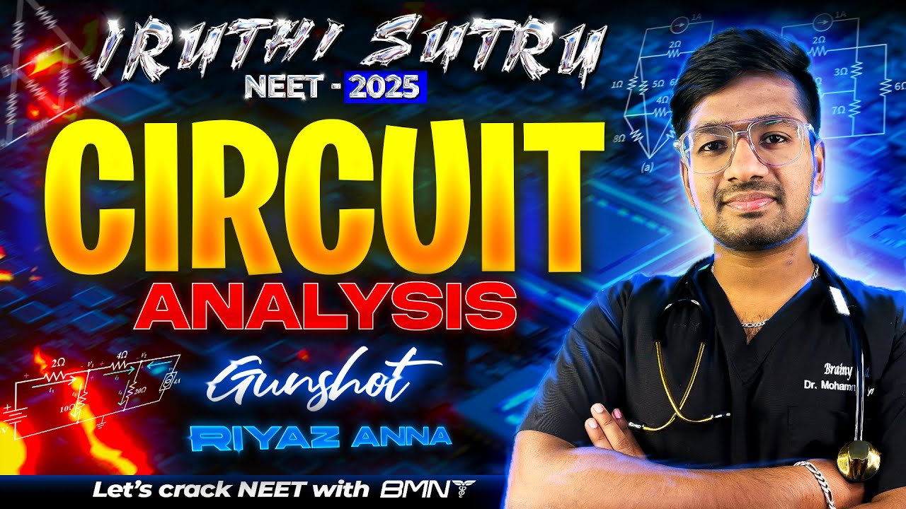 CIRCUIT ANALYSIS || GUNSHOT || PHYSICS || IRUTHI SUTRU ❤️‍🔥 || NEET 2025 || BMNT 💙