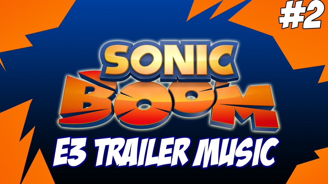 Sonic Boom: Rise Of Lyric E3 Trailer Music #2 (White Out)