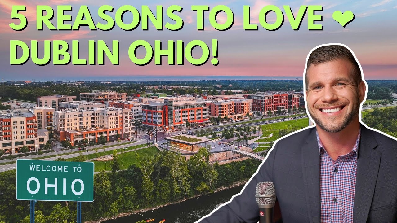5 Reasons WE LOVE Dublin Ohio 2023 | Moving to Dublin | Dublin OH and Columbus OH Real Estate