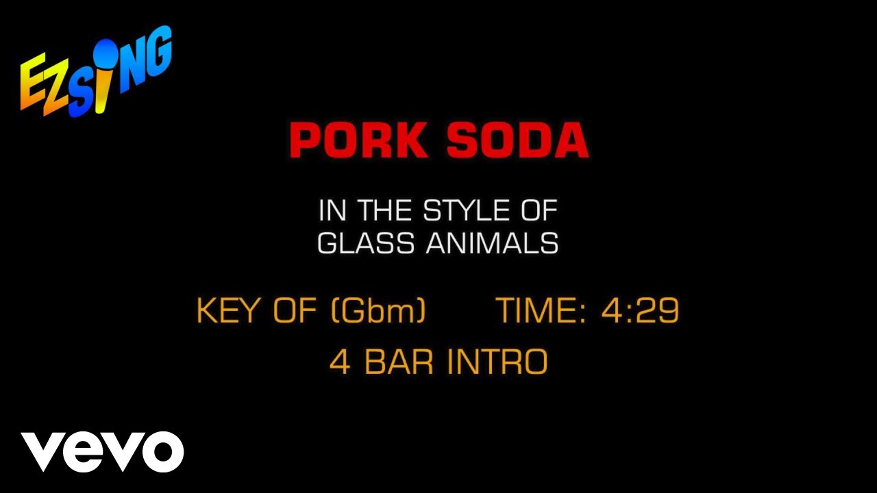 Glass Animals - Pork Soda (Karaoke EZ Sing)