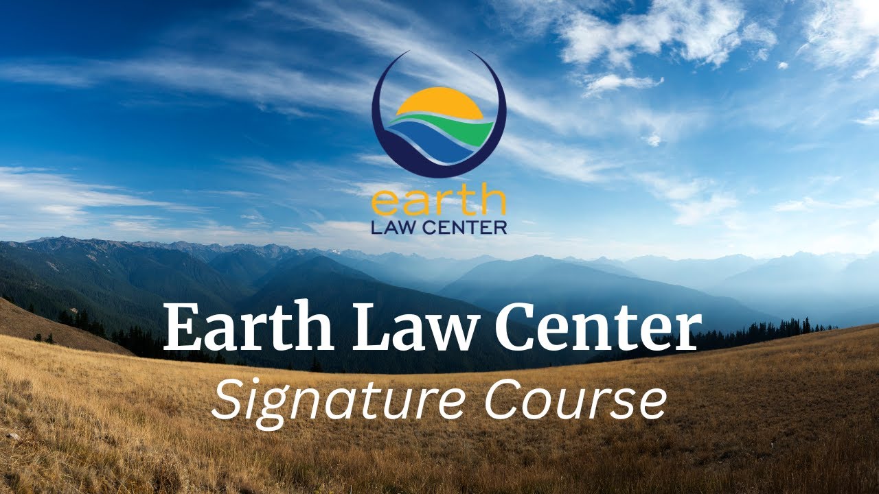 Earth Law Center Signature Course