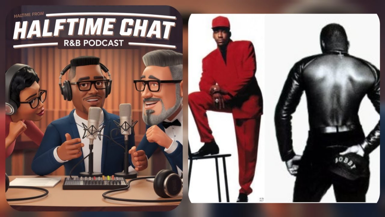 Bobby Brown’s Bobby Album: Ranking Every Song | Halftime Chat R&B Podcast