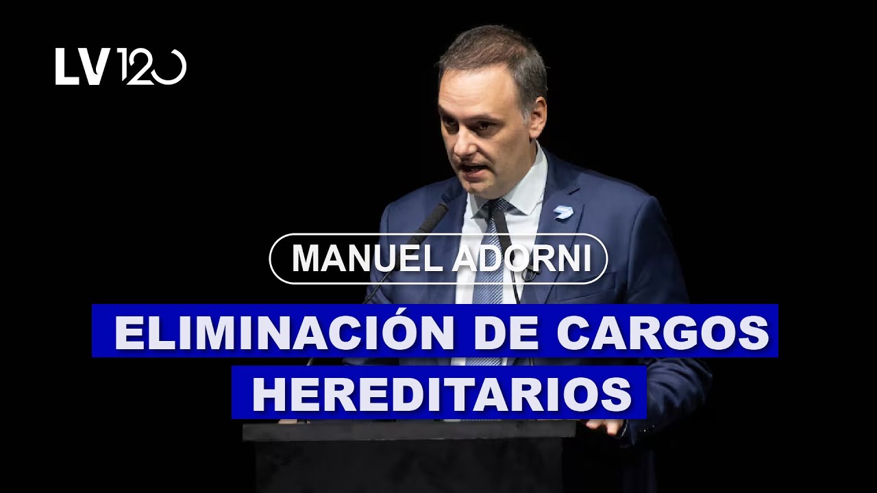 MANUEL ADORNI: ELIMINACIÓN DE CARGOS HEREDITARIOS