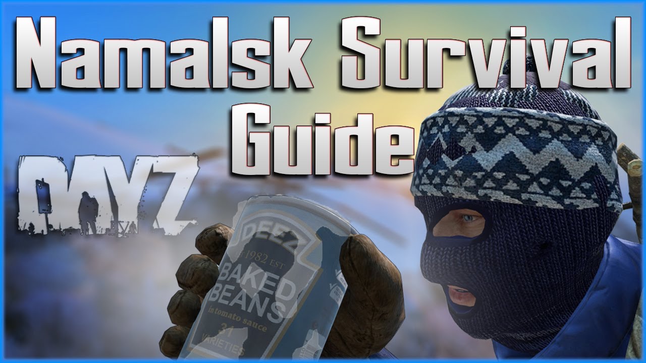 How to Survive Namalsk and Winter Maps - Beginner to Veteran Guide to Staying Alive  DayZ Standalone