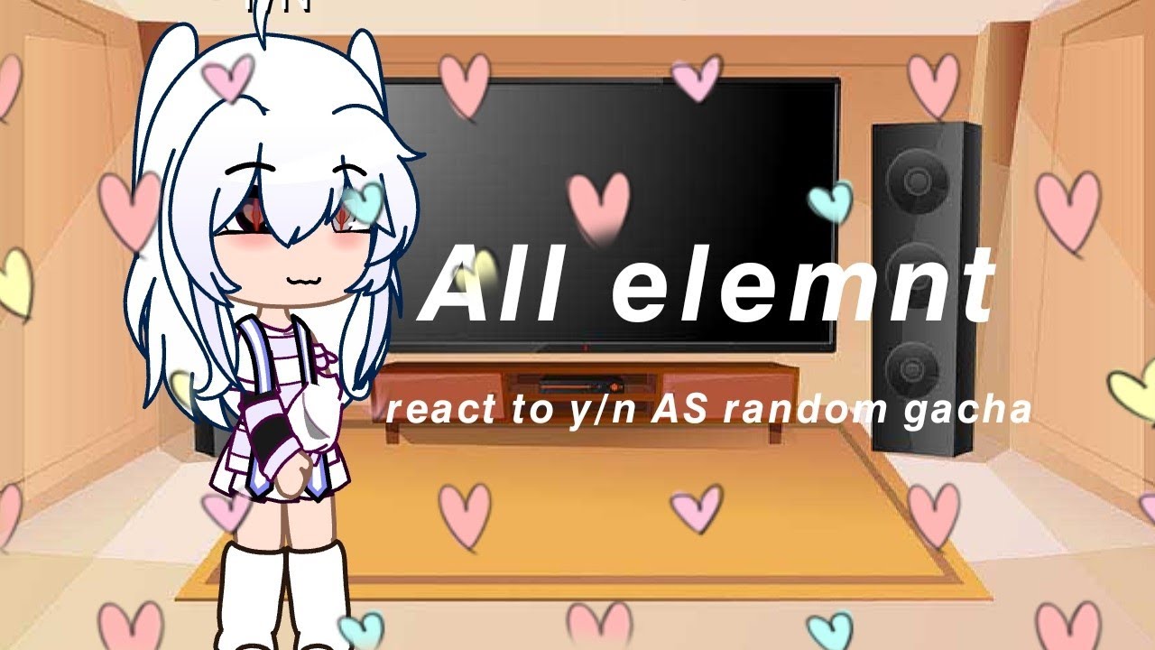 All elemental react to f!y/n as random gacha tiktok||angst 