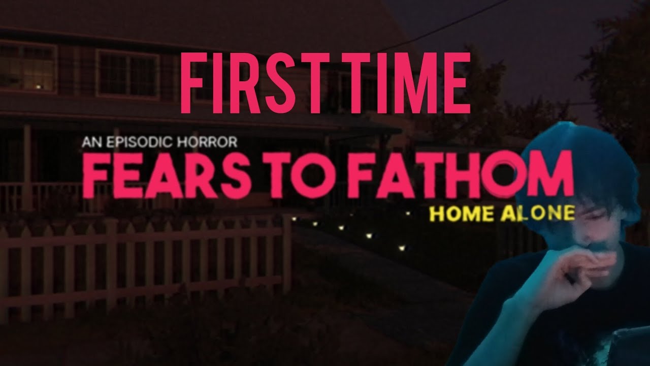 First Time Playing Fears To Fathom