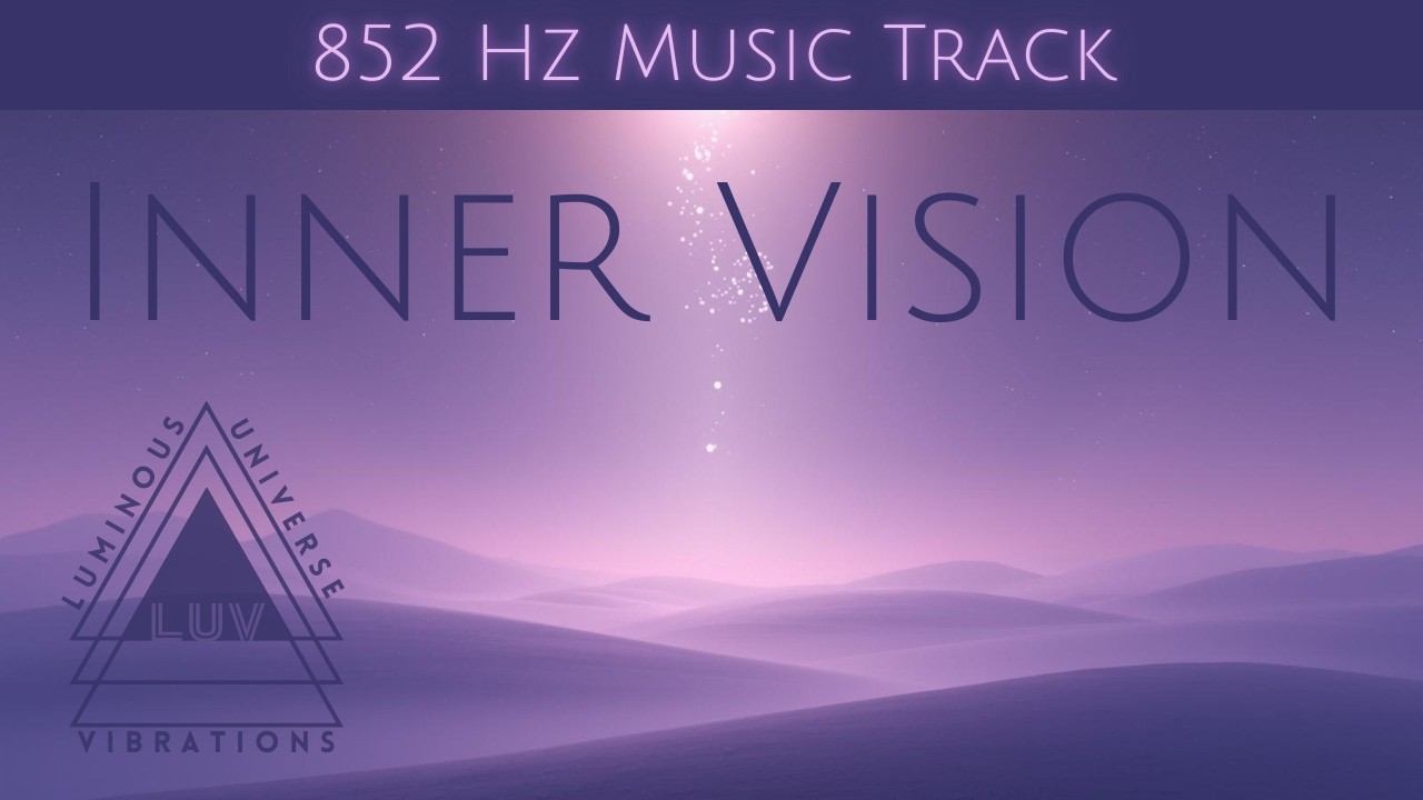852 Hz Music Track – Inner Vision