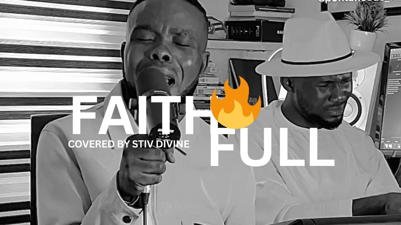 FAITHFUL COVER BY STIV DIVINE #trending @stivdivine @YouTube