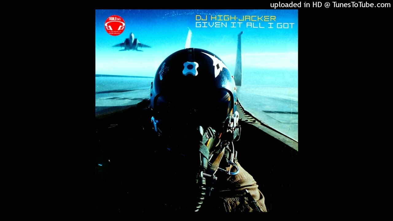 Dj High-Jacker - Given It All I Got (Club Mix)