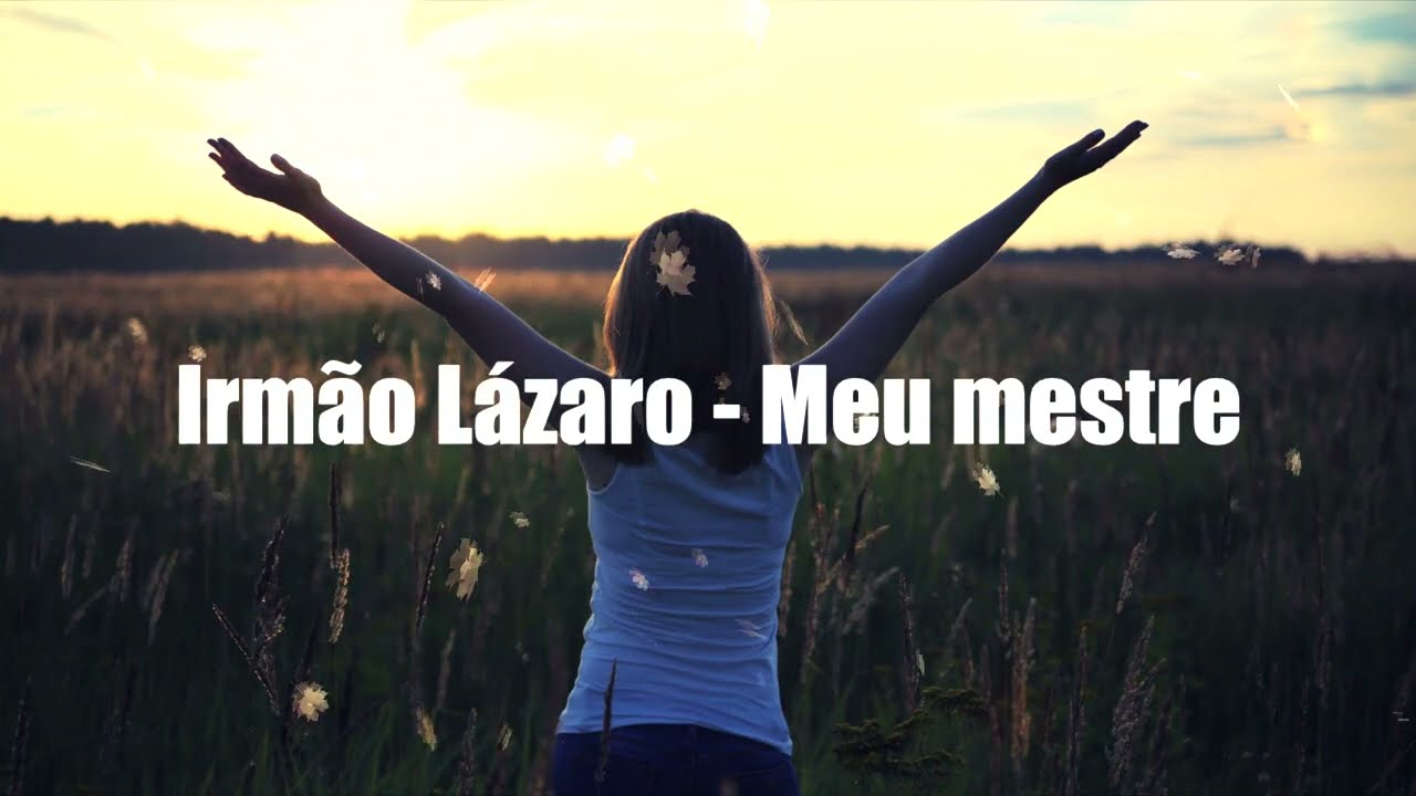 Meu mestre - Irmão Lázaro - letra
