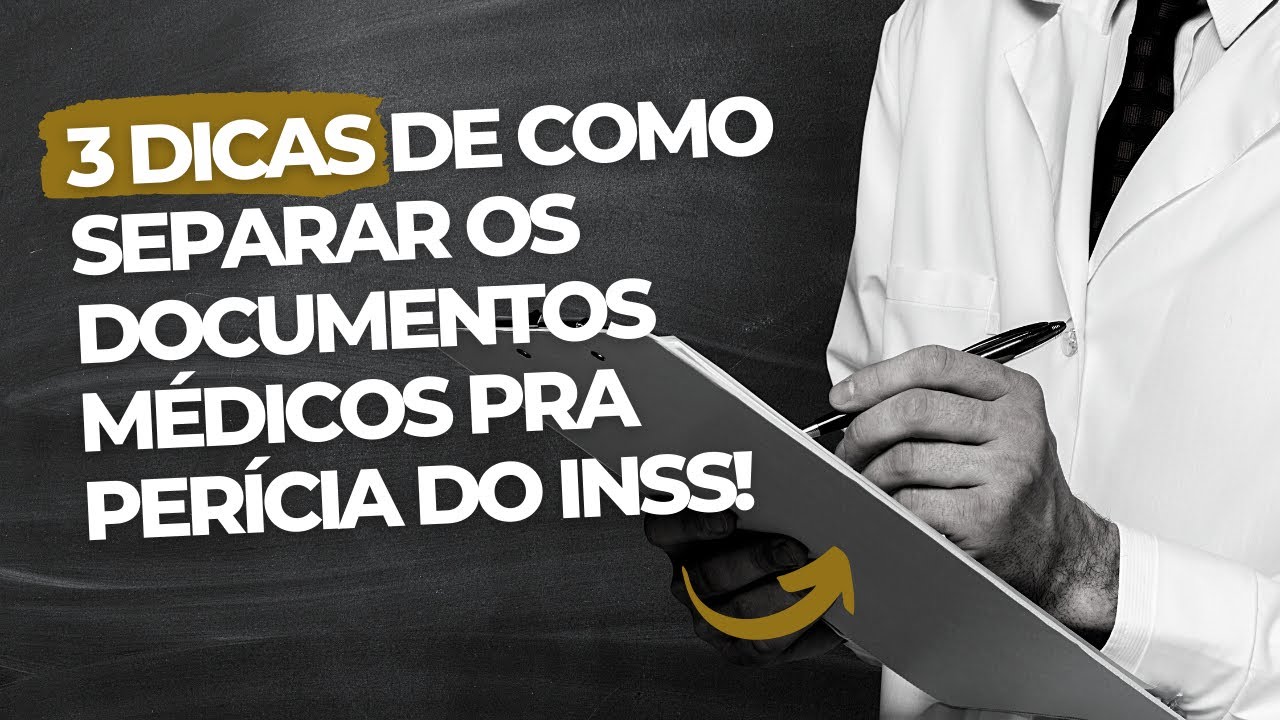 3 dicas de como separar os documentos m&eacute;dicos pra per&iacute;cia do INSS!