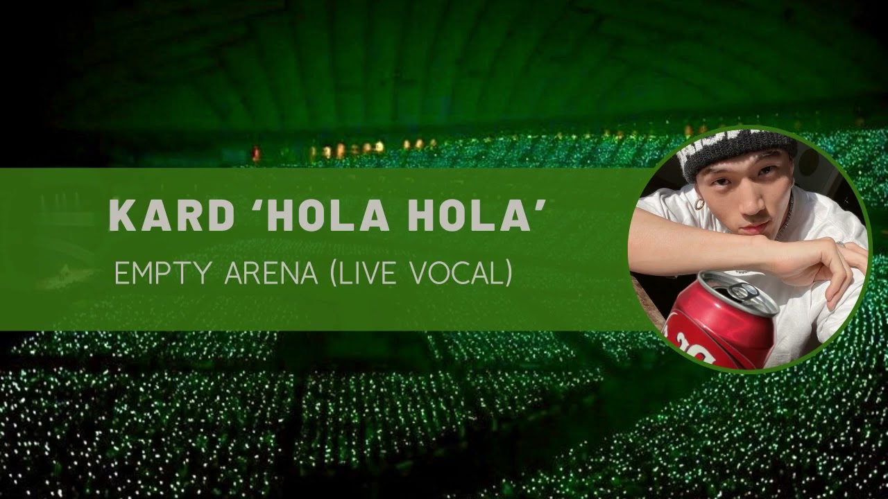 kard ‘hola hola’ empty arena (live vocal)