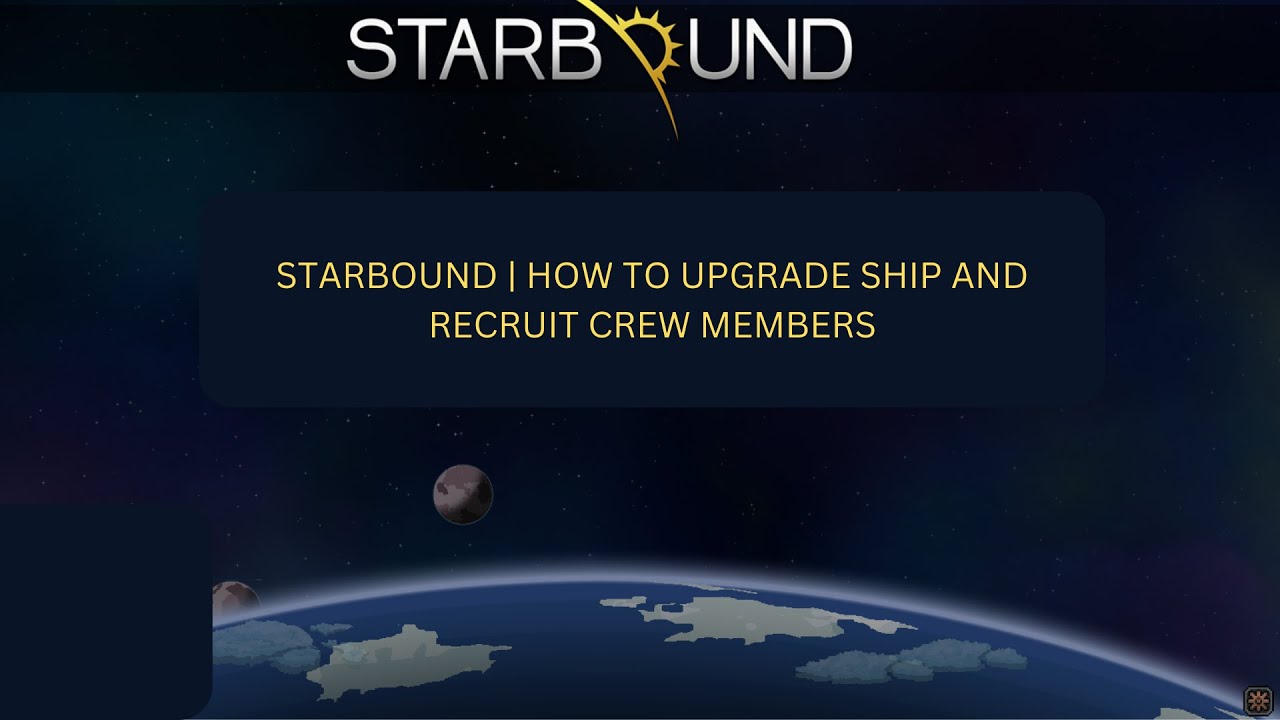 Starbound | Upgrading Personal Ship and Recruiting Crew Members