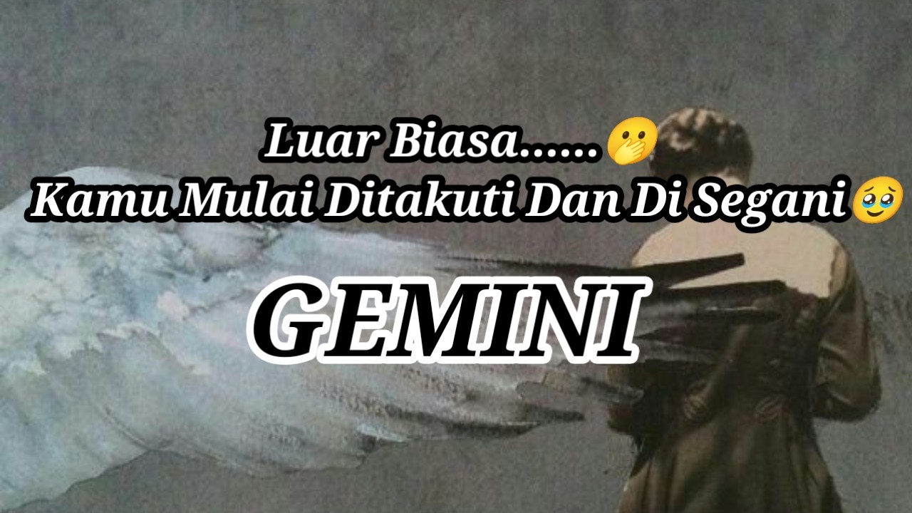 👀Gemini👀Luar Biasa......🫢 Kamu Mulai Ditakuti Dan Di Segani🥹