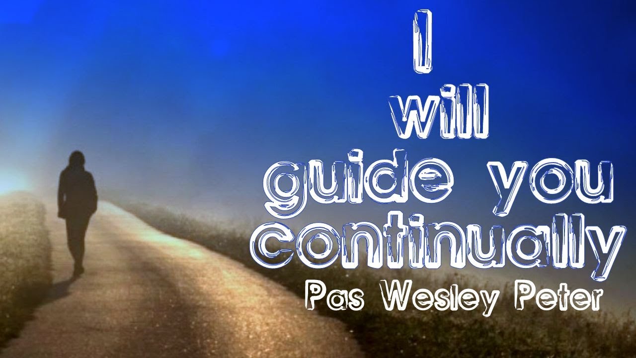 TPM|Message|I Will Guide You Continually|Pas Wesley Peter