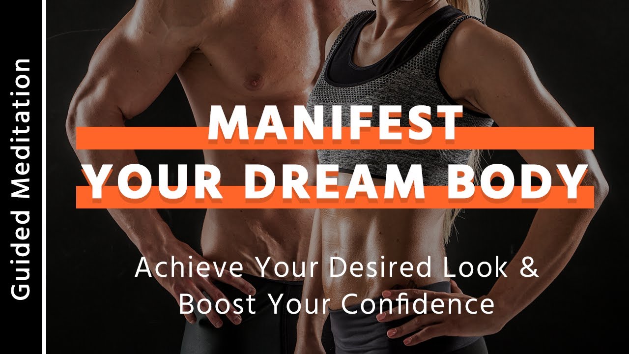 Manifest Your Dream Body Meditation | 15 Minute Guided Meditation