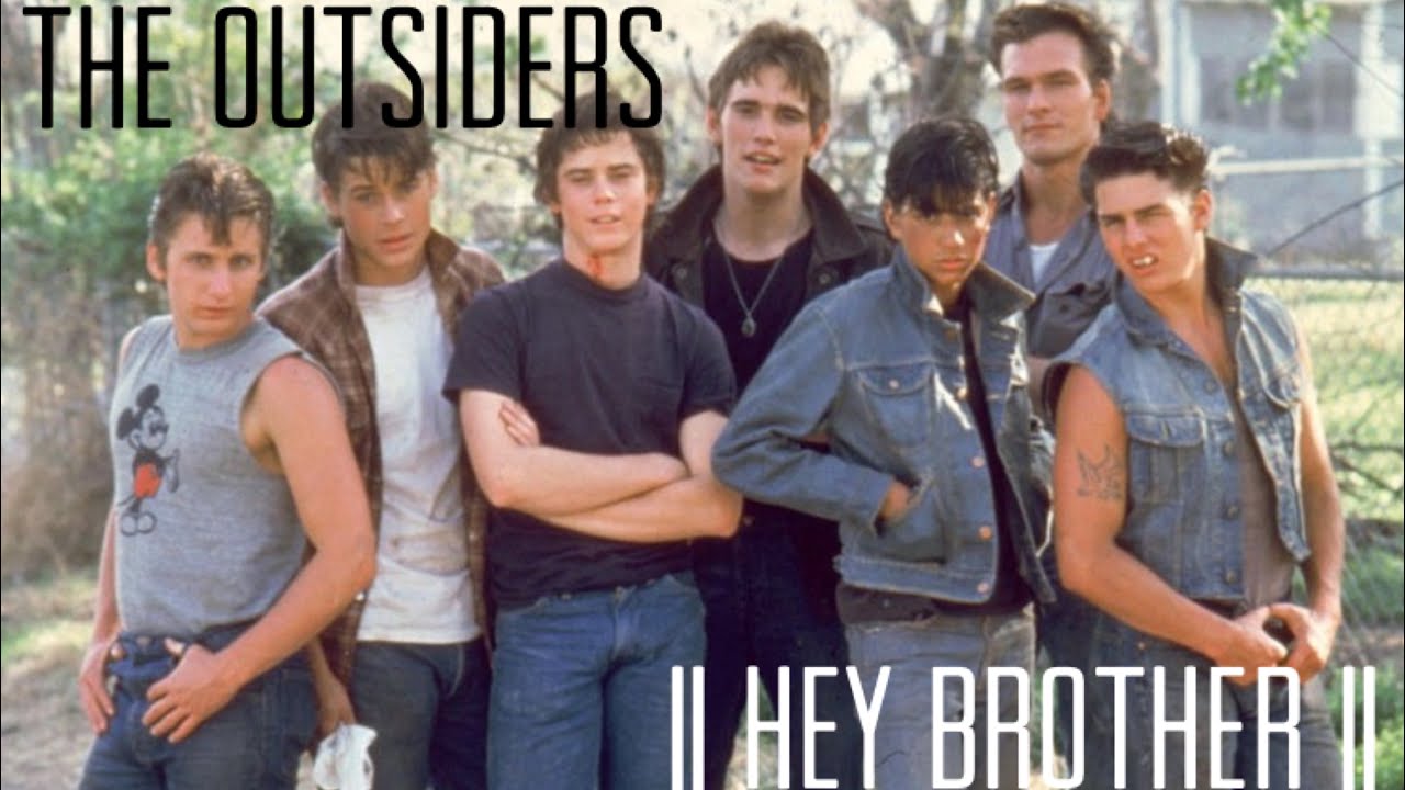 The Outsiders || Hey Brother ||