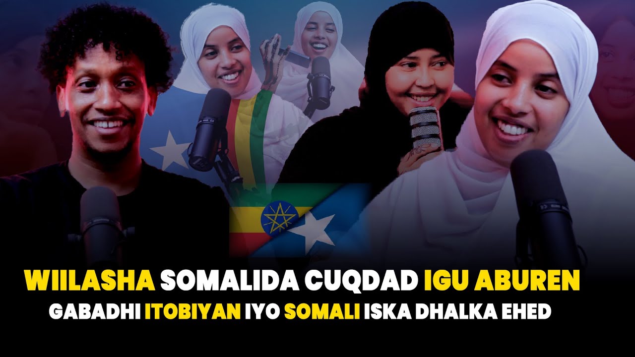 SOMALIDA CUGDAD IGILIYEN | GABARTI ITOBIYAN &  SOMALI ISKA DHALKA EHED SO CELIYEY | AABEHED WACDAY