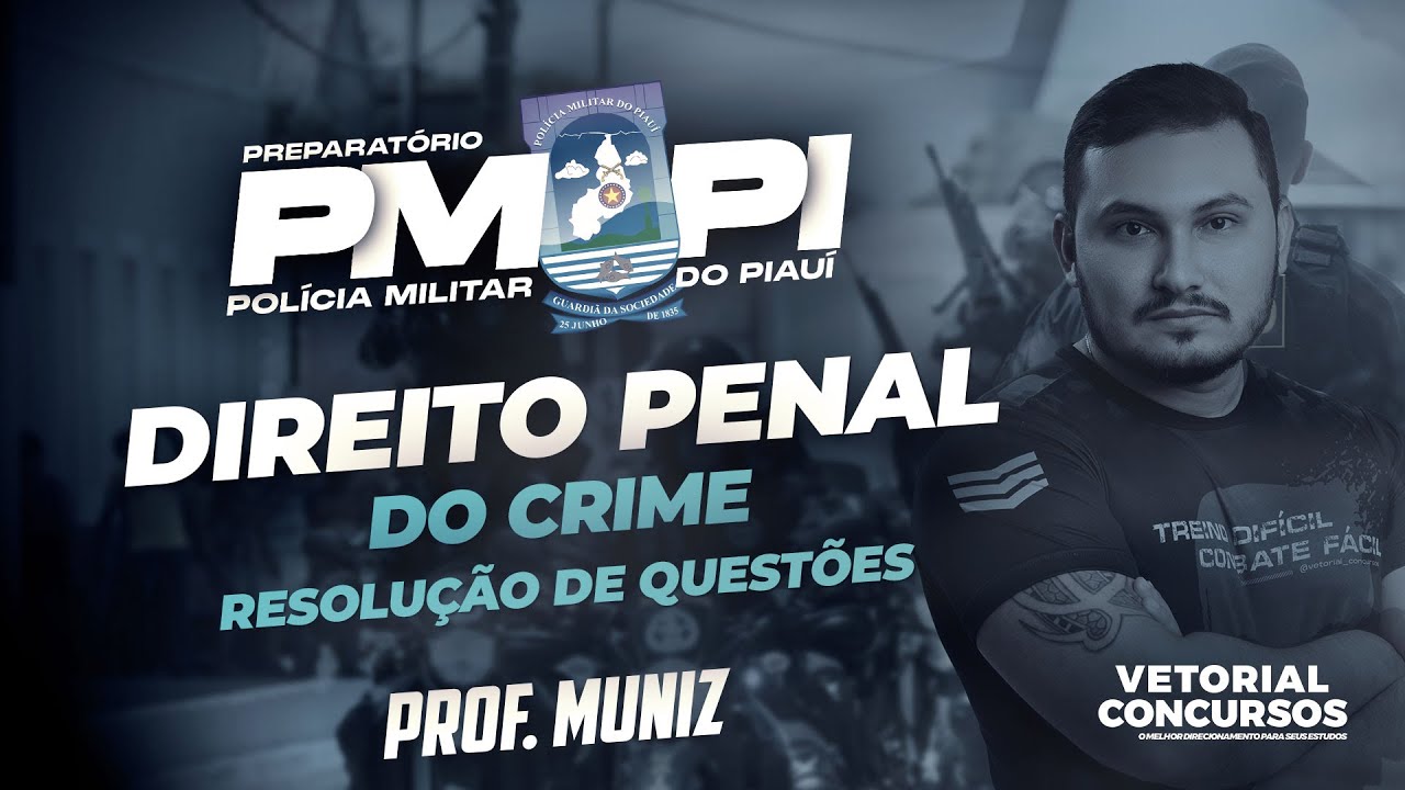 DIREITO PENAL - Do Crime | Pol&iacute;cia Militar do Piau&iacute; | Prof. Muniz