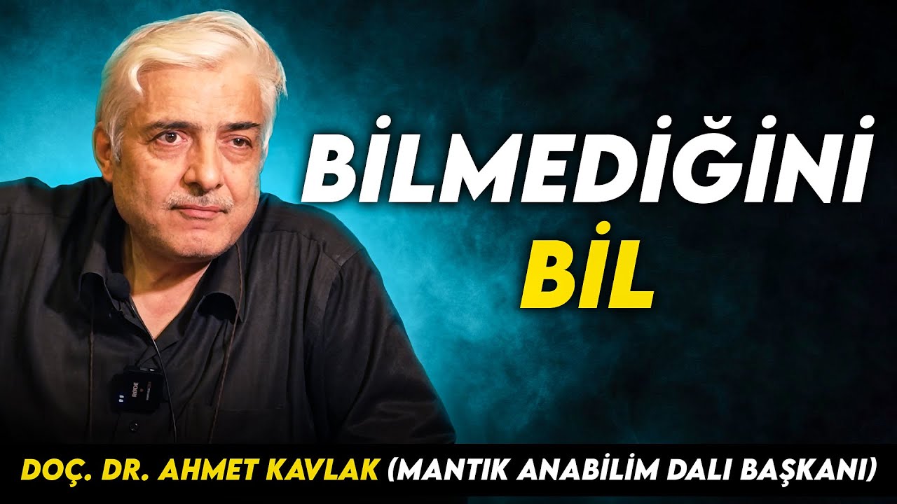 Знай, что ты не знаешь - Doç. Dr. Ahmet Kavlak