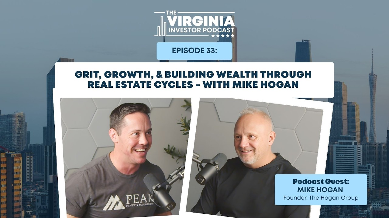 EP33:Grit, Growth, & Building Wealth Through Real Estate Cycles - with Mike Hogan