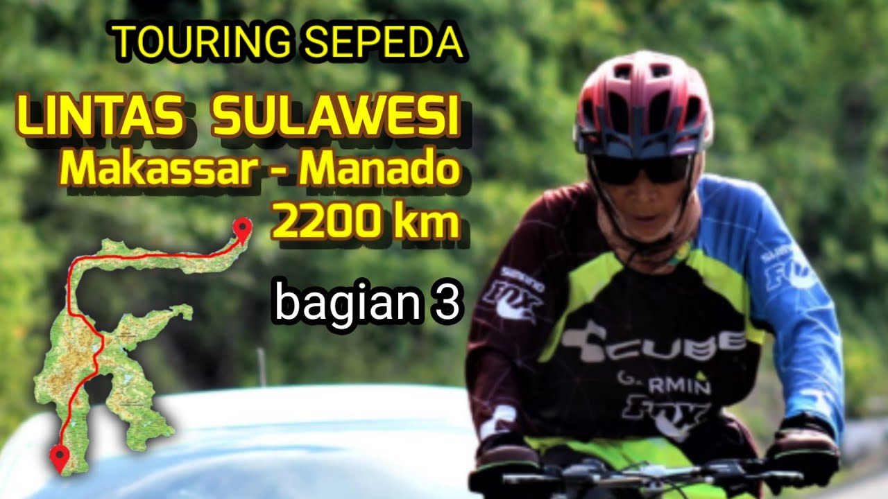 Touring sepeda, lintas Sulawesi, Makassar - Manado, 2200 km, Bagian 3
