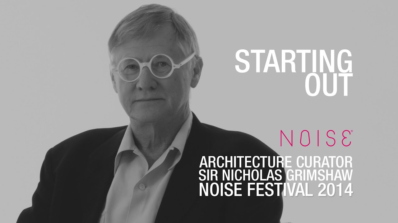 Sir Nicholas Grimshaw: Starting Out / Breakthrough
