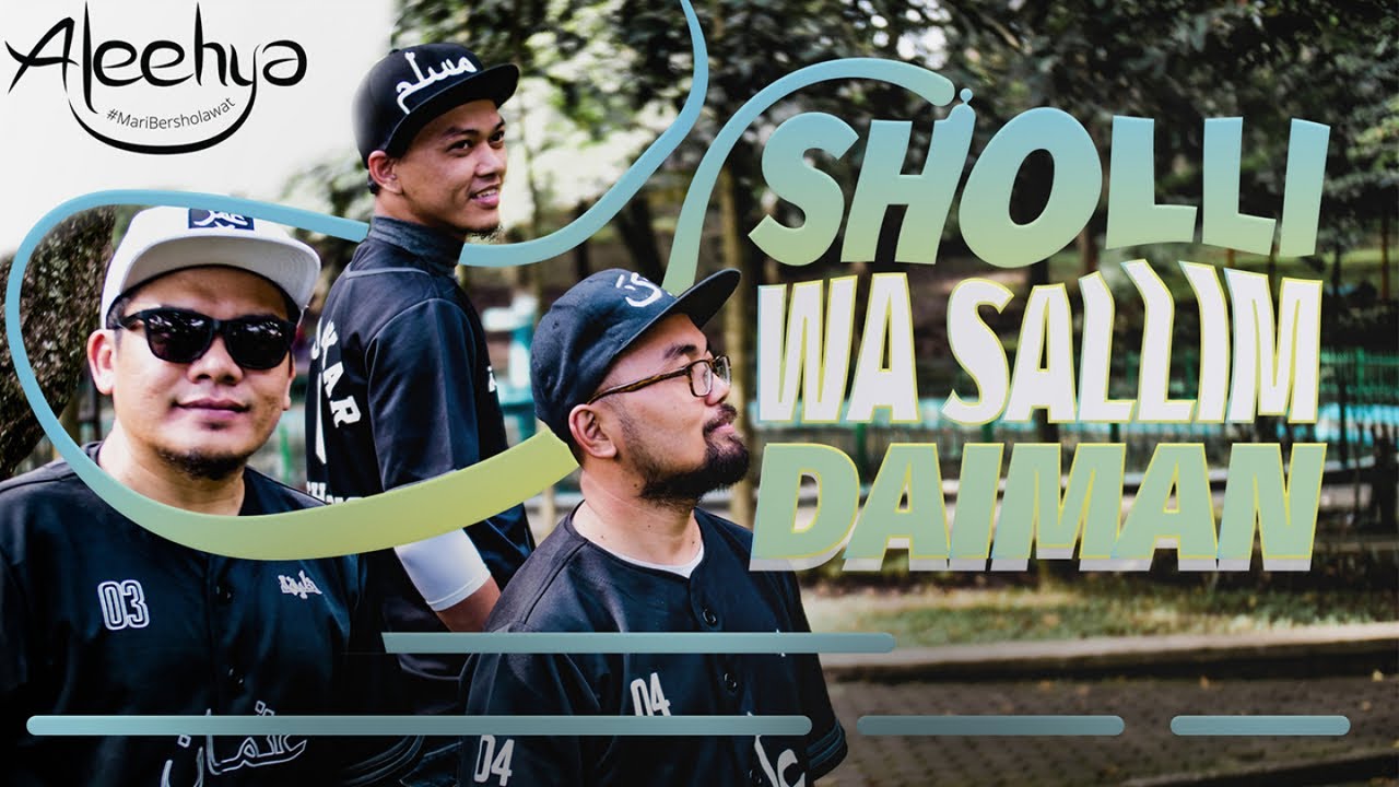 Aleehya - Sholli Wa Sallim Daiman (Official Music Video)