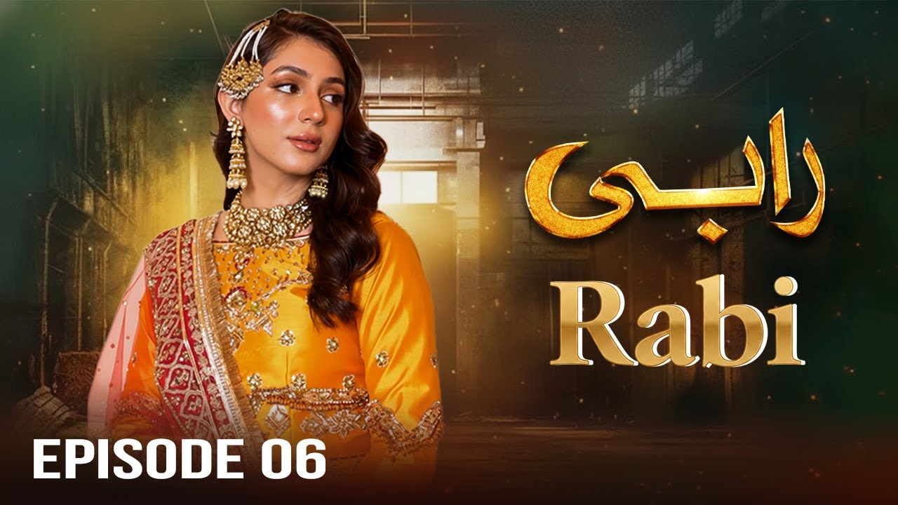 Rabi &mdash;  Episode 06 | Hina Chaudhary, Mehak Ali, Yumna, Faisal Qazi | Latest Pakistani Drama