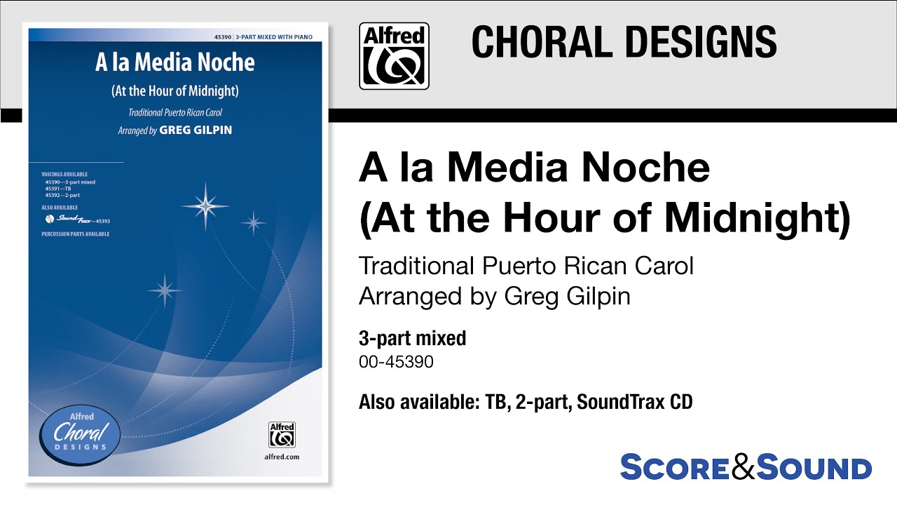 A la Media Noche (At the Hour of Midnight), arr. Greg Gilpin &ndash; Score & Sound
