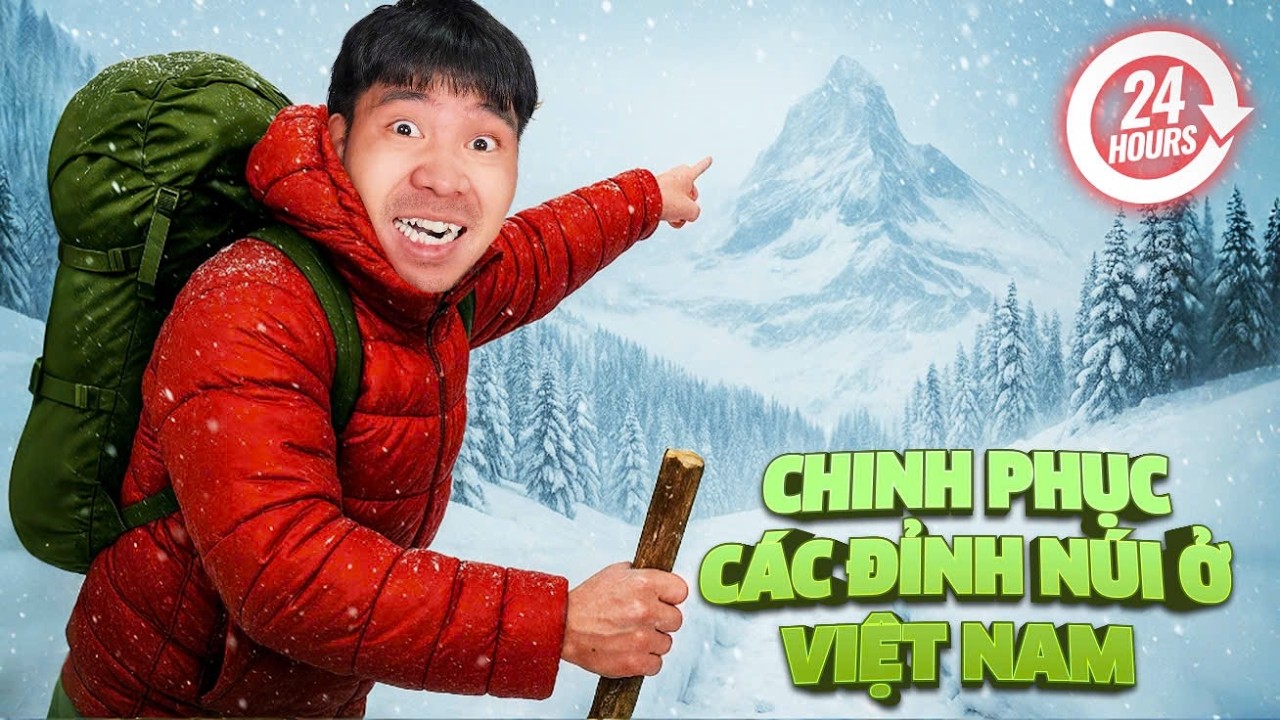 PHD - 24 Giờ Chinh Phục Các Đỉnh Núi Của Việt Nam - Ai Sẽ Là 