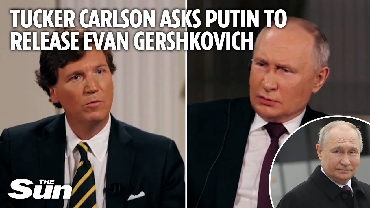 Tucker Carlson asks Putin to release journalist Evan Gershkovich