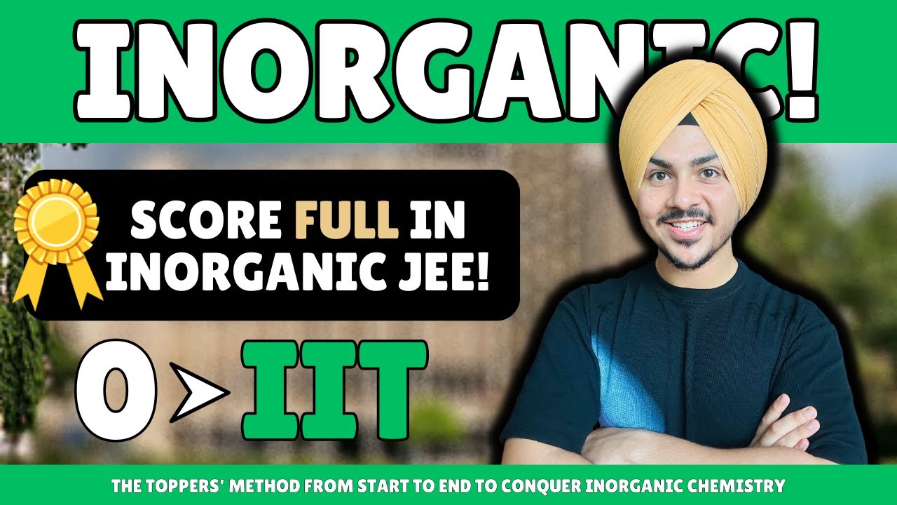 How Do Toppers Score Full in Inorganic Chemistry? | Full Study Strategy | 0 to IIT 🔥