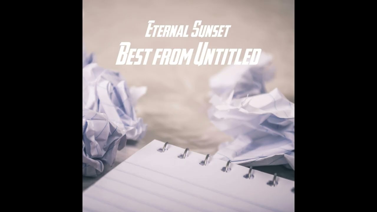 Eternal Sunset -  Best from Untitled (IDM / Jungle)
