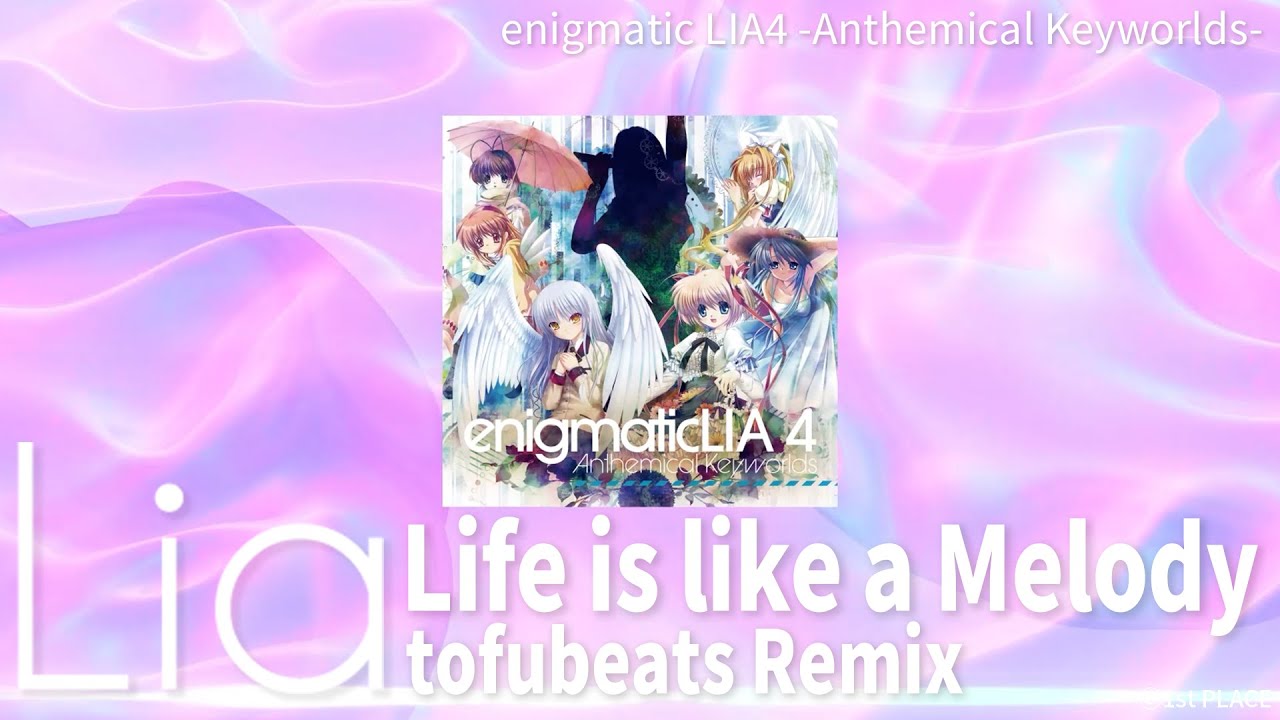 LIA『Life is like a Melody (tofubeats Remix)』(from AL 「enigmatic LIA4 -Anthemical Keyworlds-」)(2011)