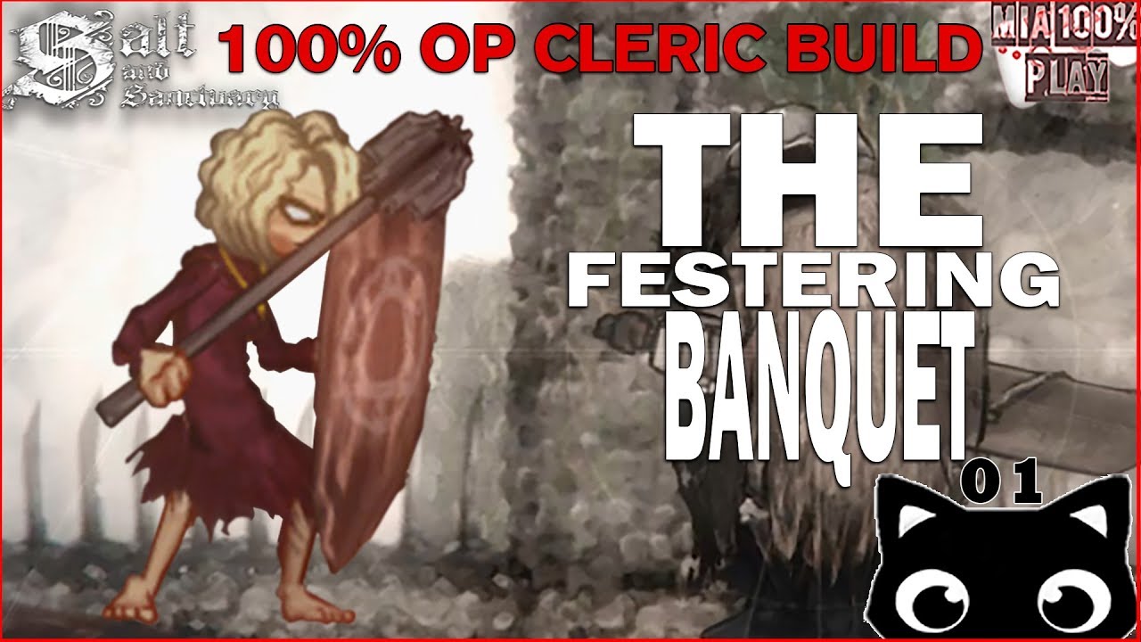 The Festering Banquet  - Walkthrough 100% OP CLERIC BUILD Salt and Sanctuary - 01