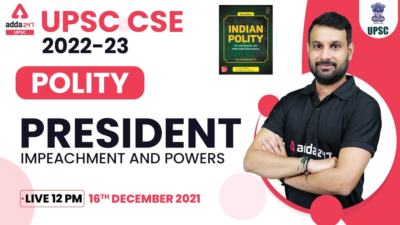 UPSC 2022 | UPSC Polity Lectures | President - Impeachment And Powers