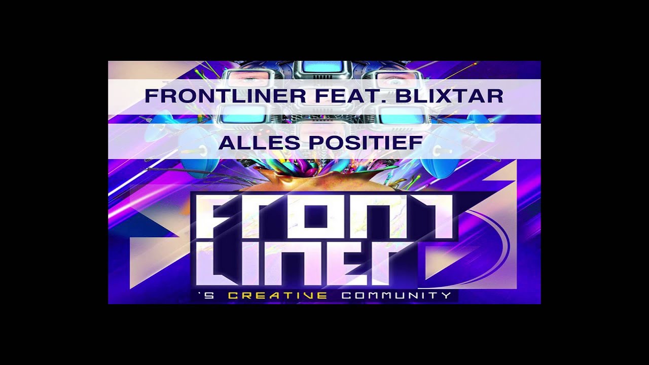 Frontliner feat. Blixtar - Alles Positief