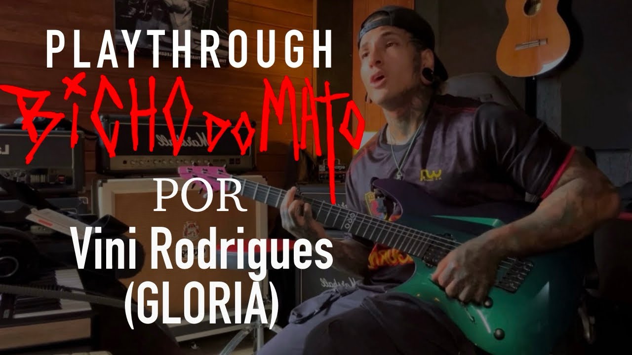 Guitar Playthrough de &ldquo;BICHO DO MATO&rdquo; por Vini Rodrigues do GLORIA