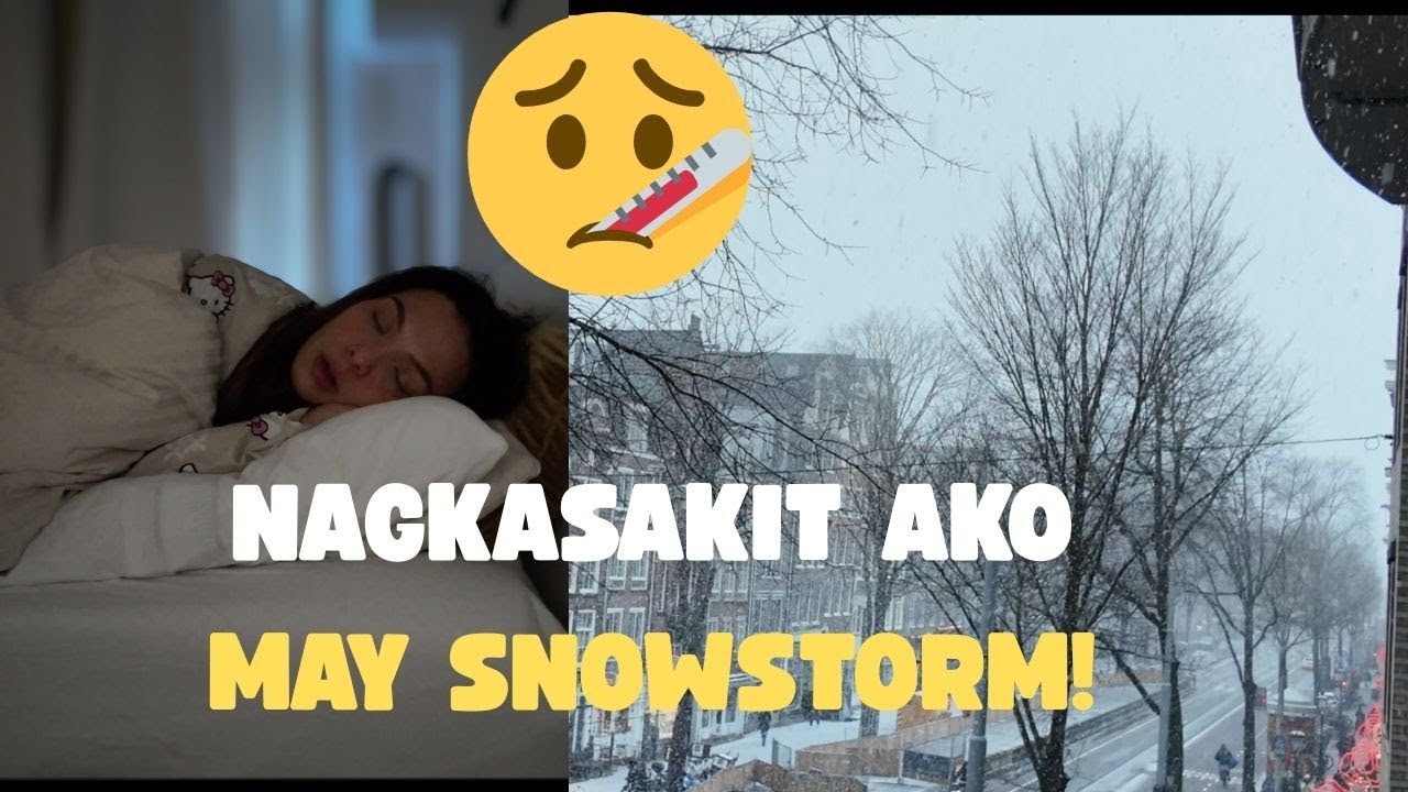 NAGKASAKIT AKO! + MAY SNOW STORM! FILIPINA IN AMSTERDAM