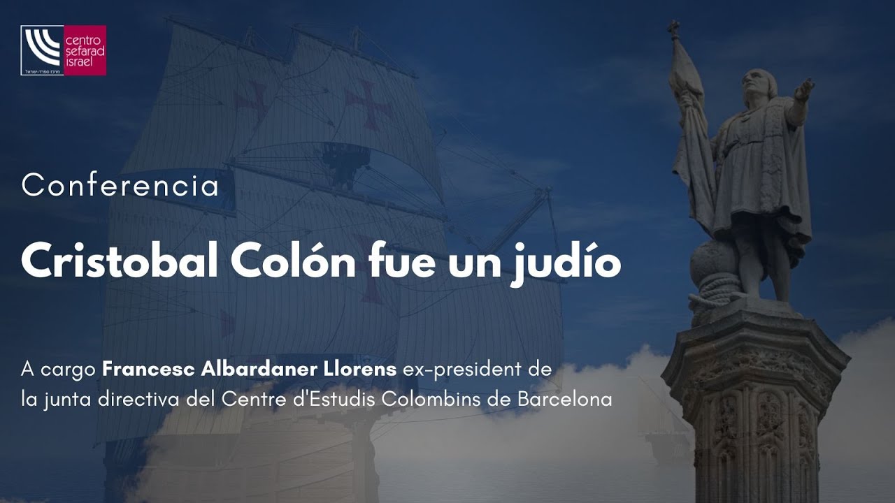 Conferencia: Cristóbal Colón fue un judío.
