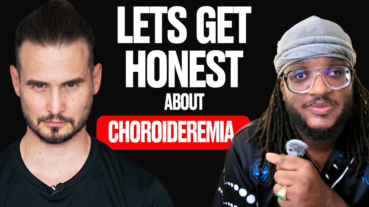 The Truth About Choroideremia - An Honest Conversation With LegallyBlindNoLimits