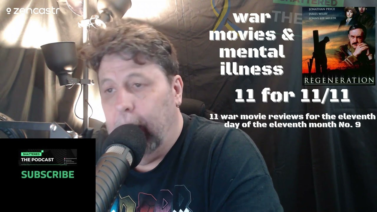 Regeneration movie review | 11 war movies for 11/11 | Shattered - The Podcast [STP]