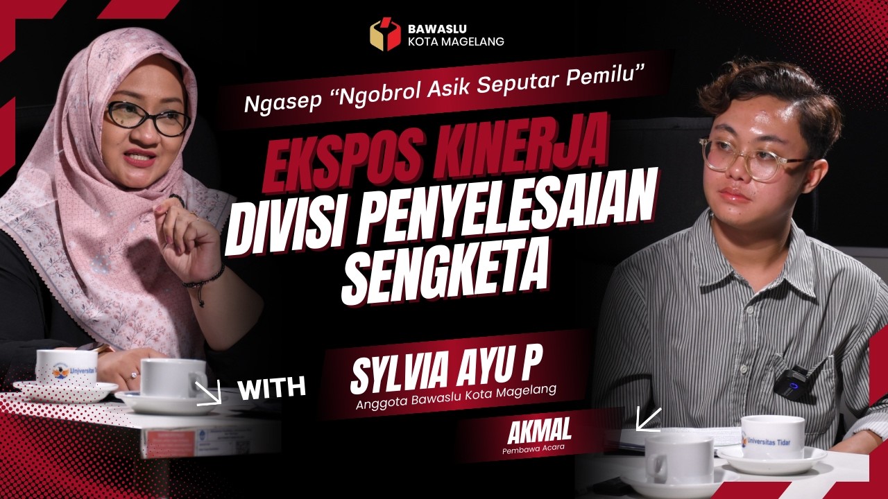 NGASEP | Ekspos Kinerja Divisi Penyelesaian Sengketa Bawaslu Kota Magelang